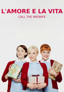 L'amore e la vita - Call the Midwife streaming