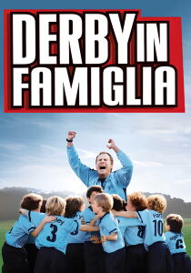 Derby in famiglia streaming