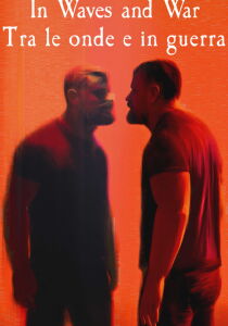 In Waves and War - Tra le onde e in guerra [Sub-ITA] streaming